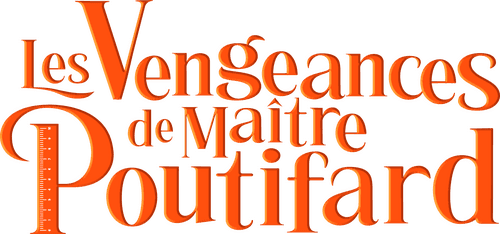 Les Vengeances de Maître Poutifard