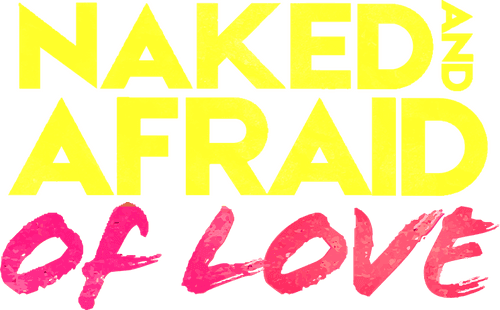 Naked and Afraid of Love