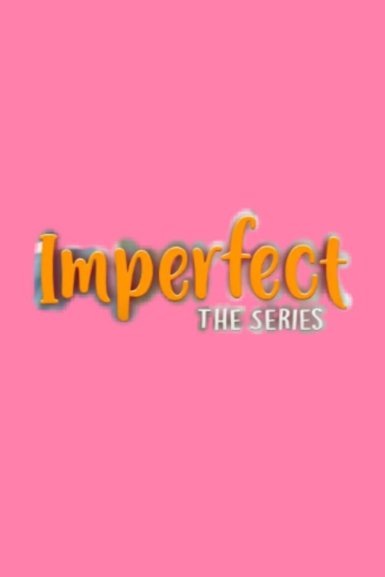 Imperfect: The Series