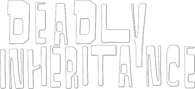 Deadly Inheritance