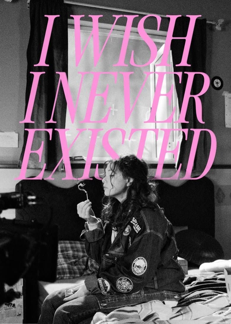 I Wish I Never Existed