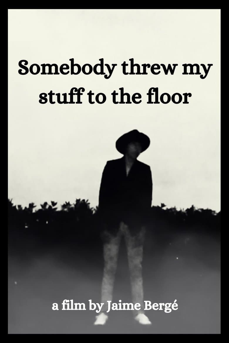 Somebody Threw My Stuff to the Floor