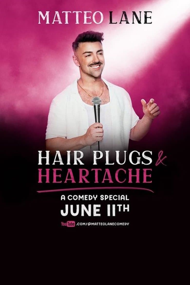 Matteo Lane: Hair Plugs & Heartache