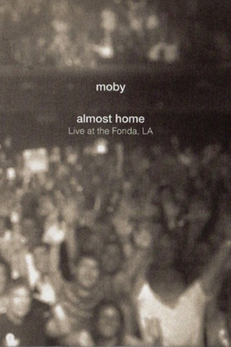 Moby: Almost Home - Live at the Fonda, LA