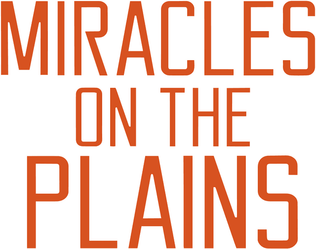 Miracles on the Plains
