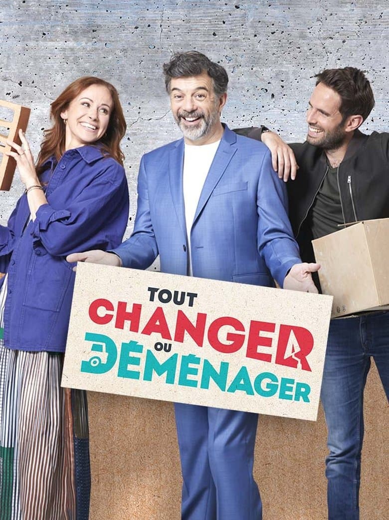 Tout changer ou déménager