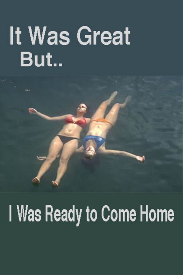 It Was Great, But I Was Ready to Come Home