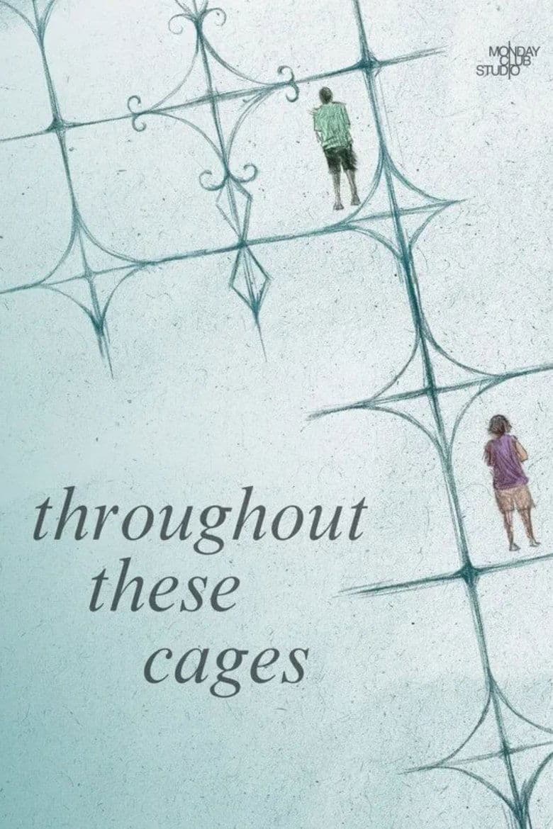 Throughout These Cages