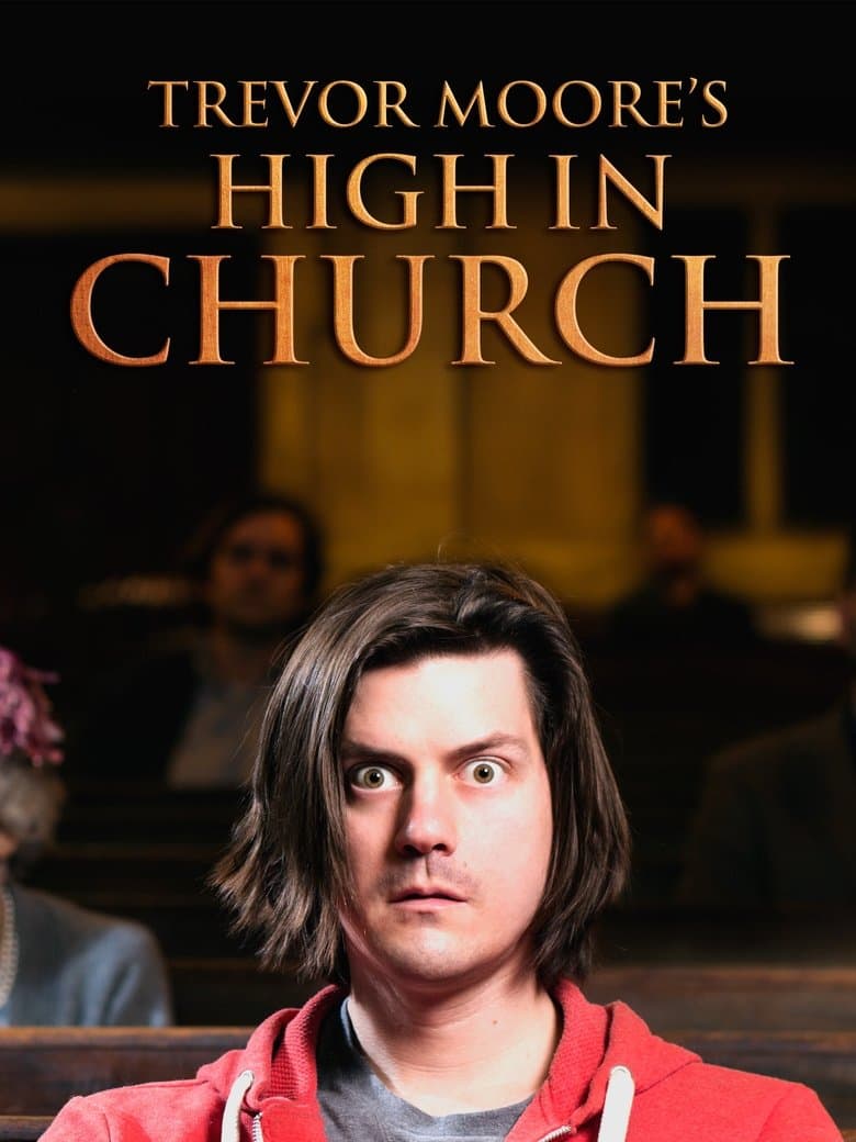 Trevor Moore: High In Church