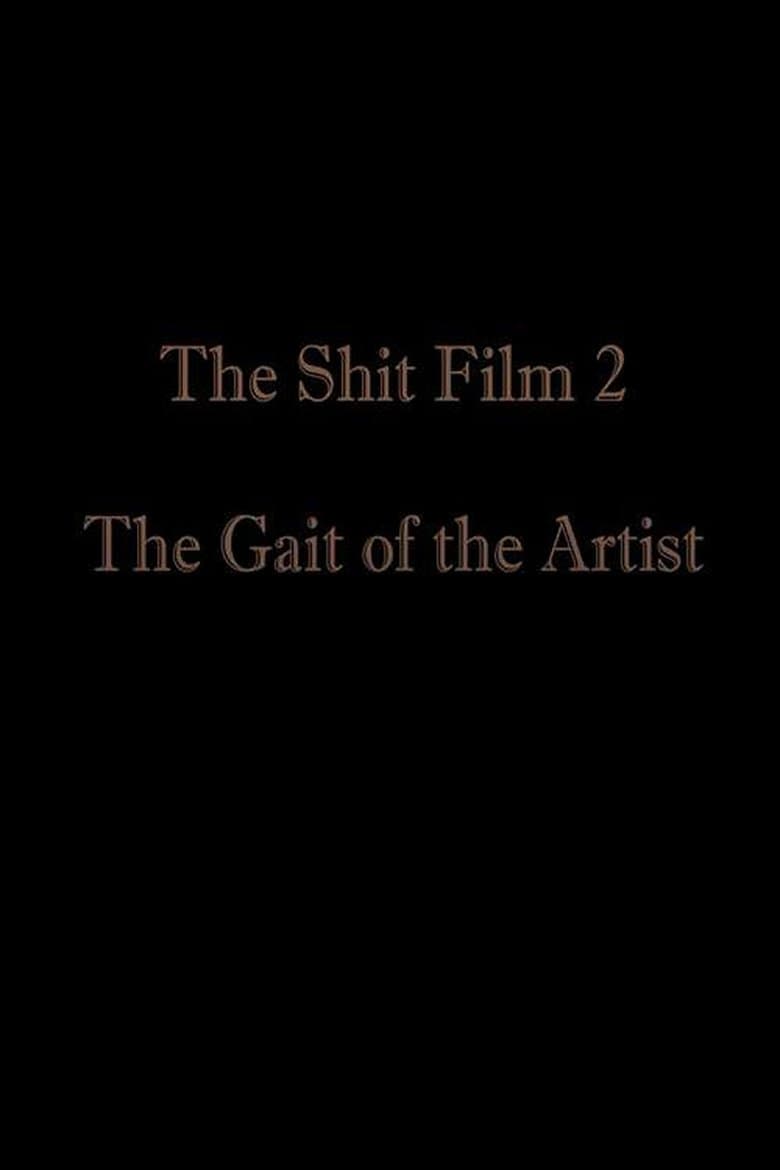 The Shit Film 2: The Gait of the Artist