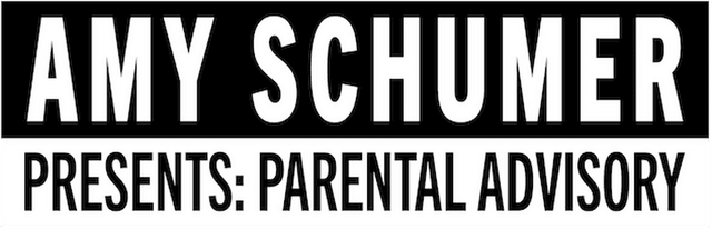 Amy Schumer Presents: Parental Advisory