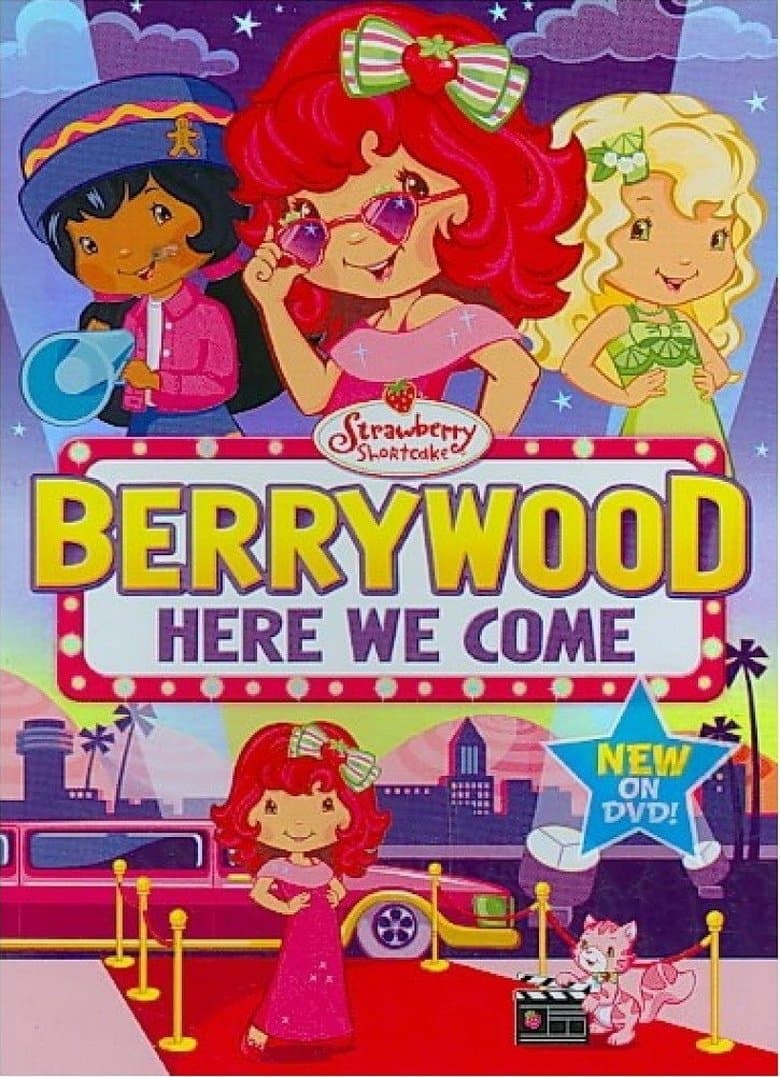 Strawberry Shortcake: Berrywood Here We Come