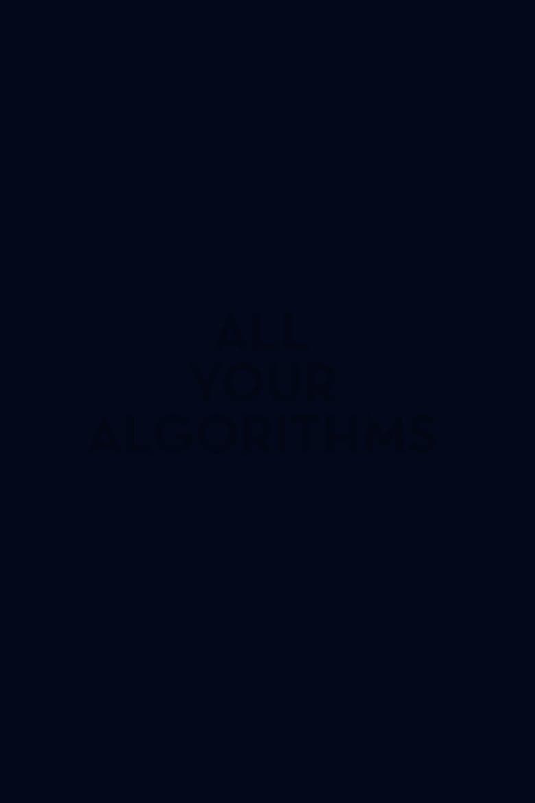 All Your Algorithms