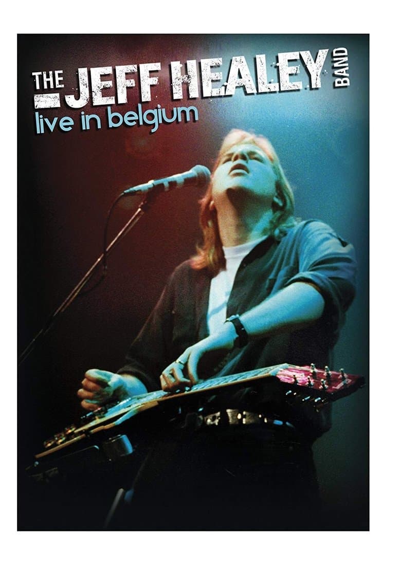 The Jeff Healey Band: Live in Belgium