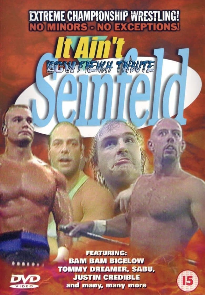 ECW It Ain't Seinfeld