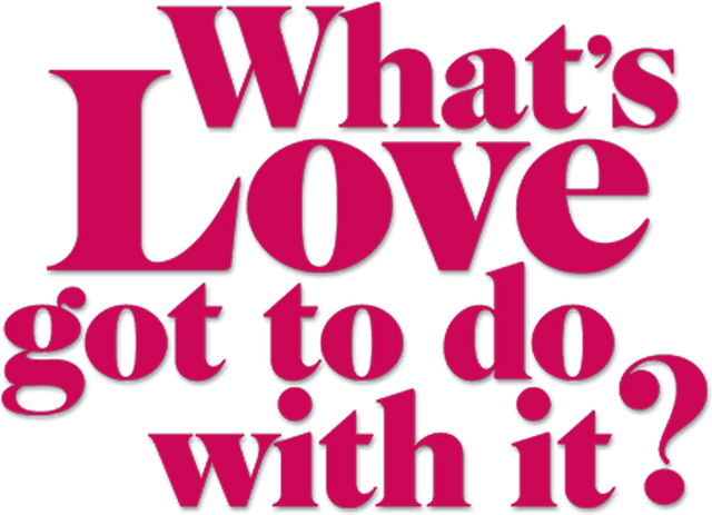 What's Love Got to Do with It?