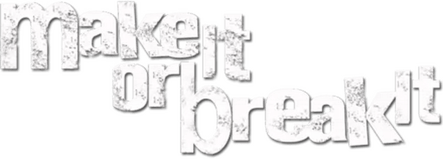 Make It or Break It
