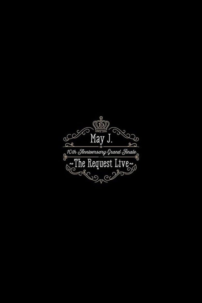 May J. 10th Anniversary Grand Finale ~The Request Live~ @ Orchard Hall 2016.10.9