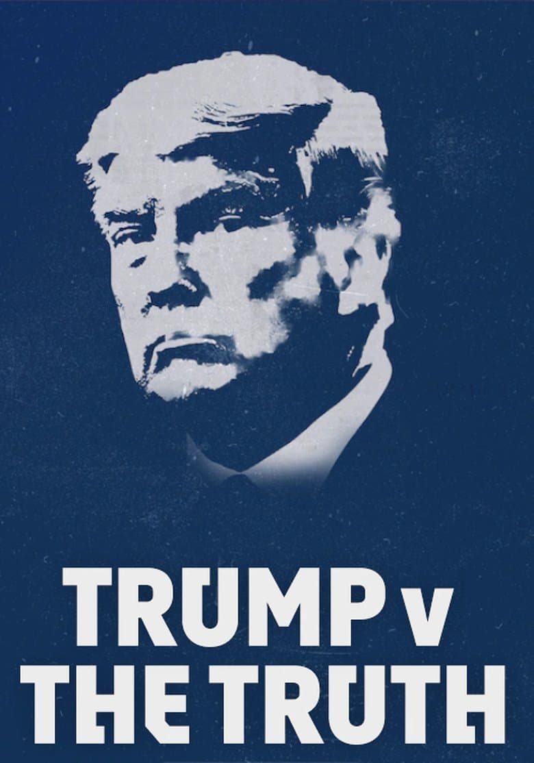 Trump v the Truth