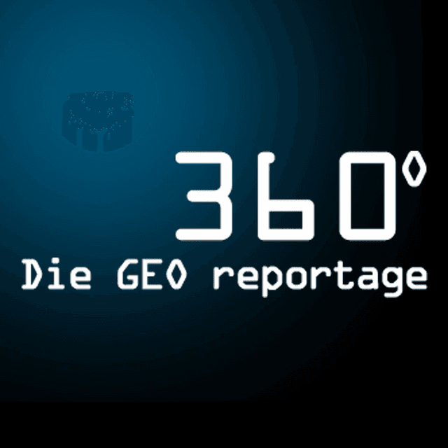 360° - Die GEO Reportage