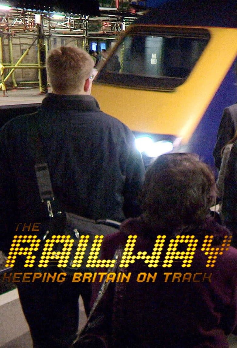 The Railway: Keeping Britain On Track