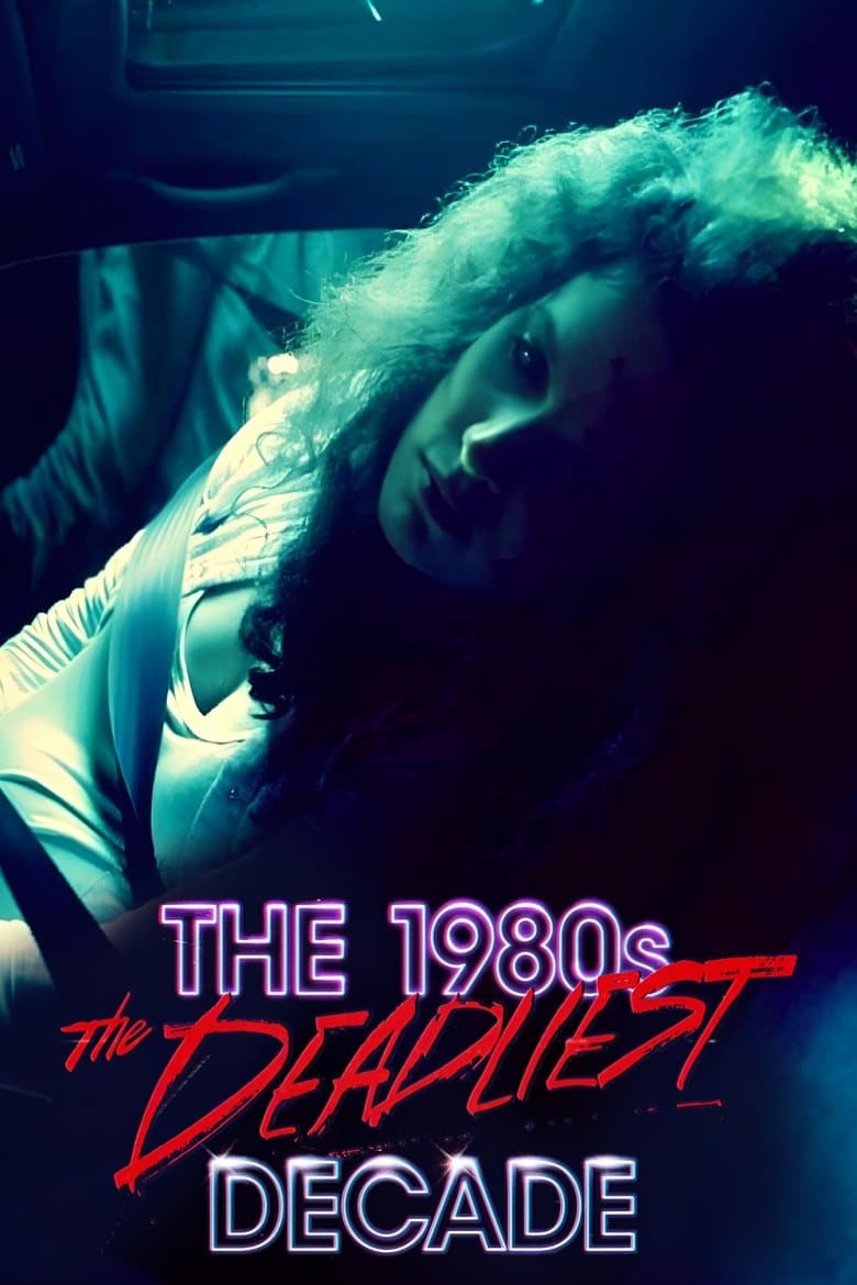 The 1980s: The Deadliest Decade