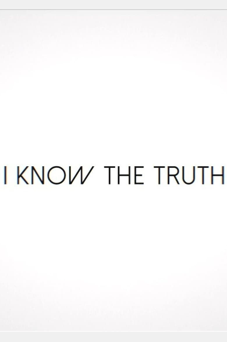 I Know the Truth