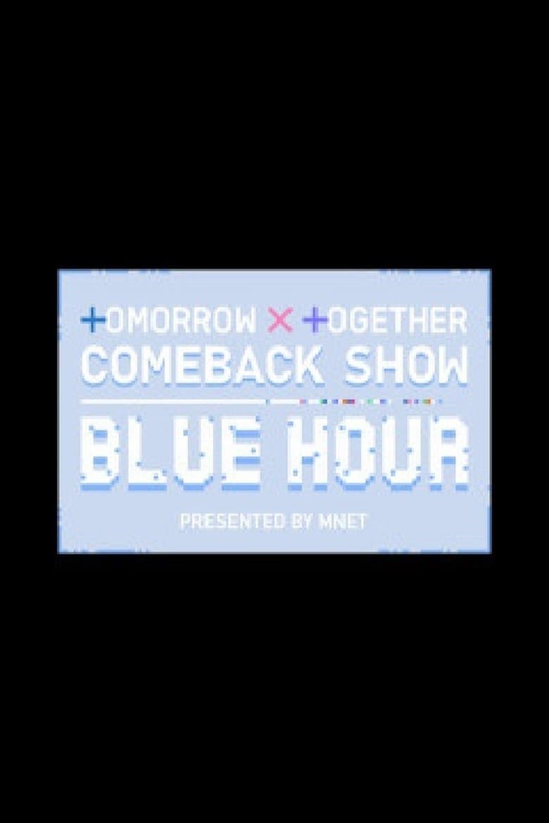 TOMORROW X TOGETHER Comeback Show : Blue Hour