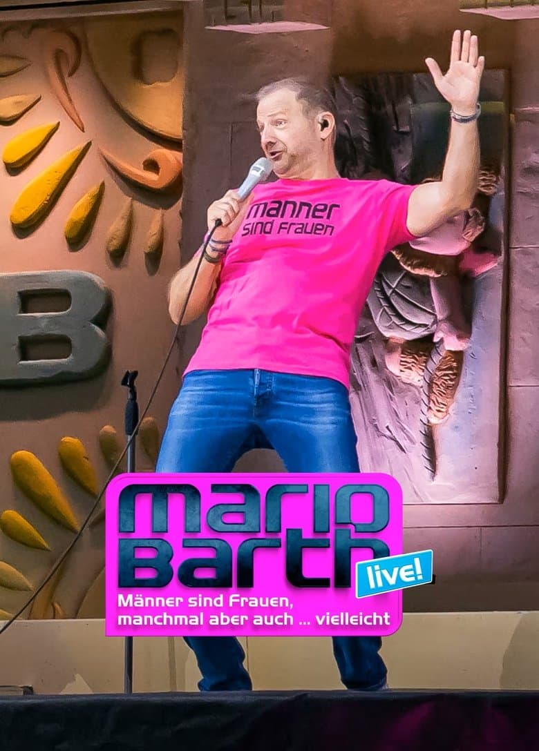 Mario Barth - Männer sind Frauen, manchmal aber auch...vielleicht