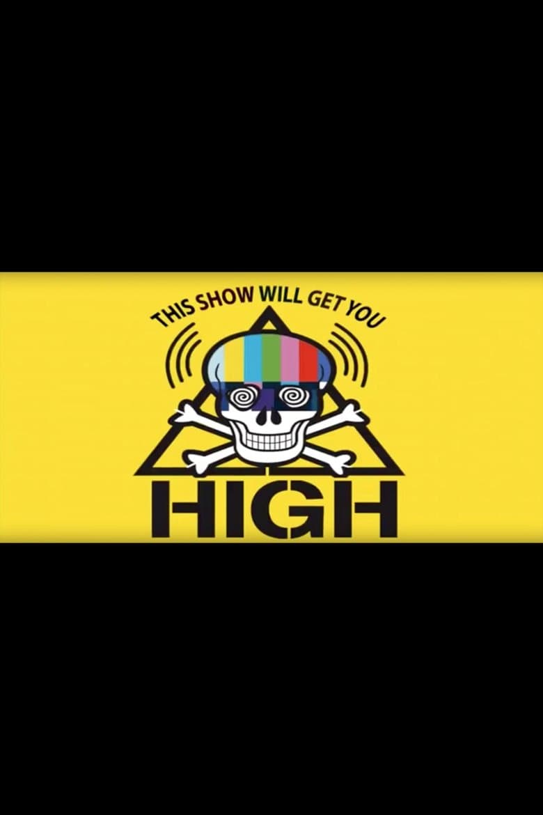This Show Will Get You High
