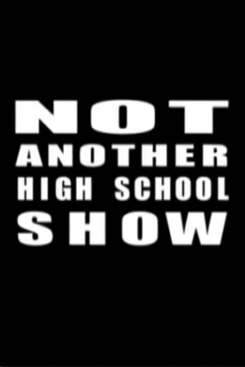 Not Another High School Show