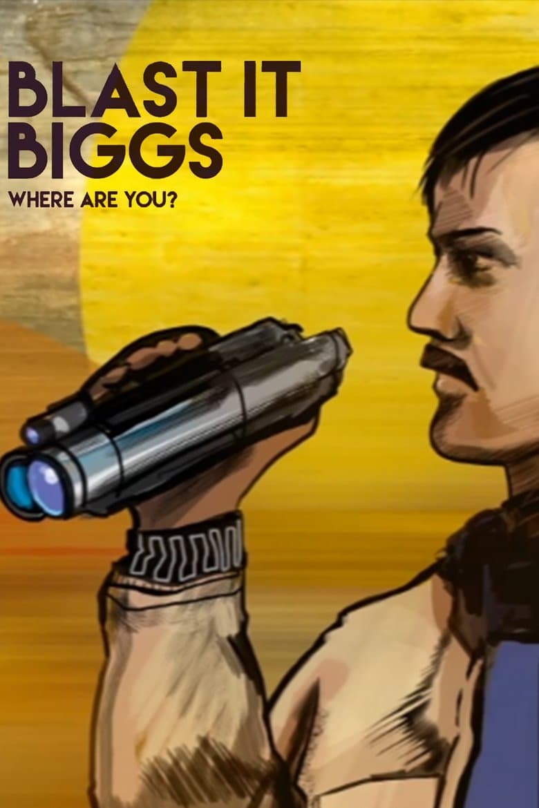 Blast It Biggs! Where Are You?