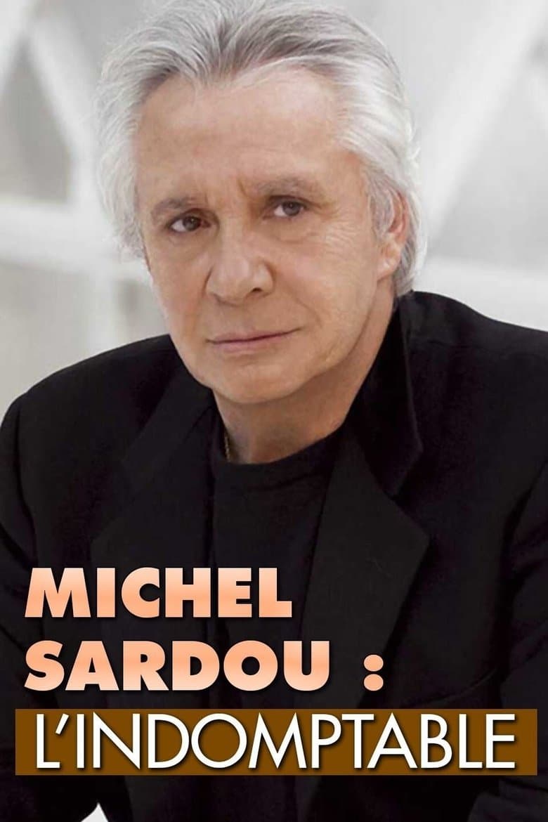 Michel Sardou : L'Indomptable