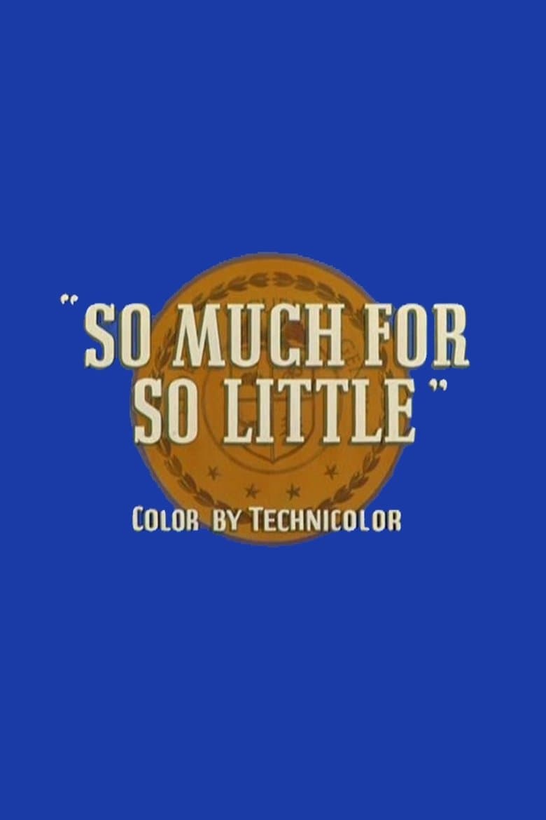 So Much for So Little