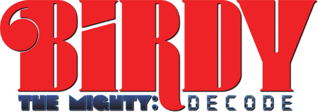 Birdy the Mighty: Decode