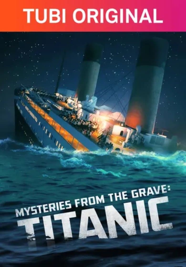 Mysteries from the Grave: Titanic