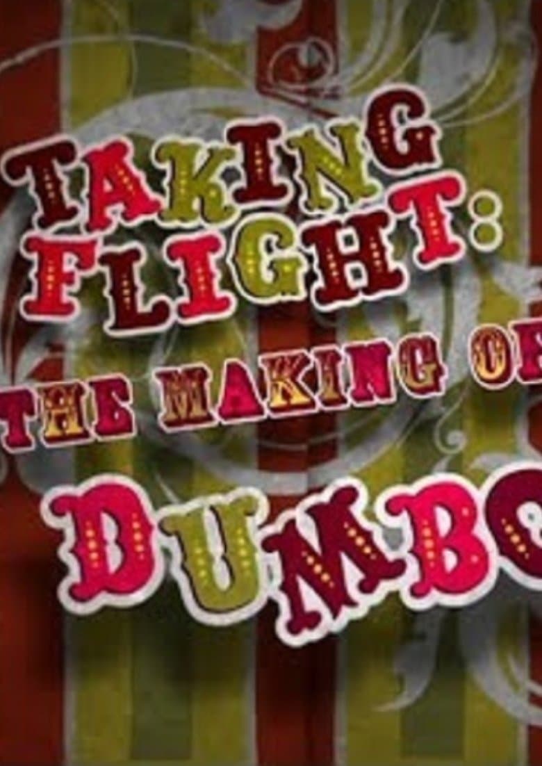 Taking Flight: The Making of Dumbo