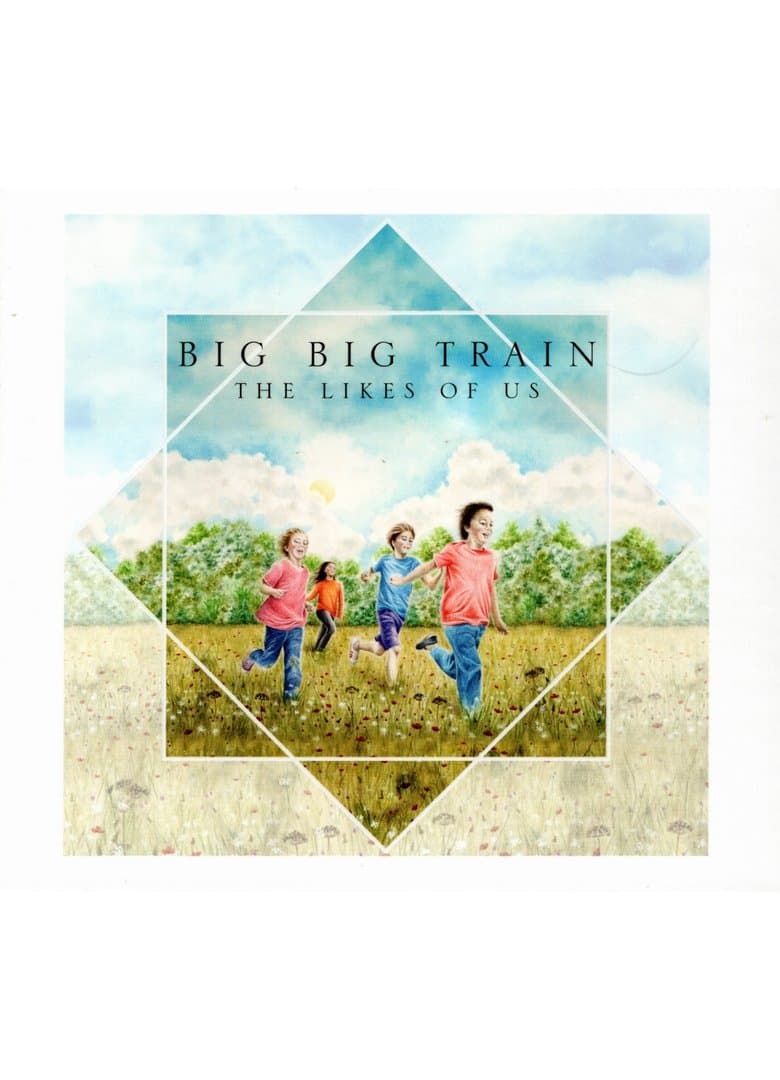 Big Big Train - The Likes Of Us