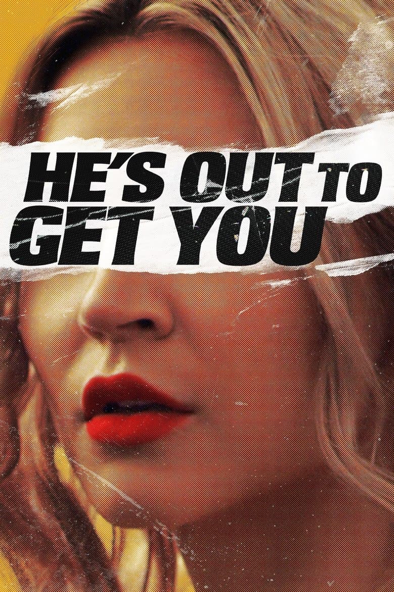 He's Out to Get You