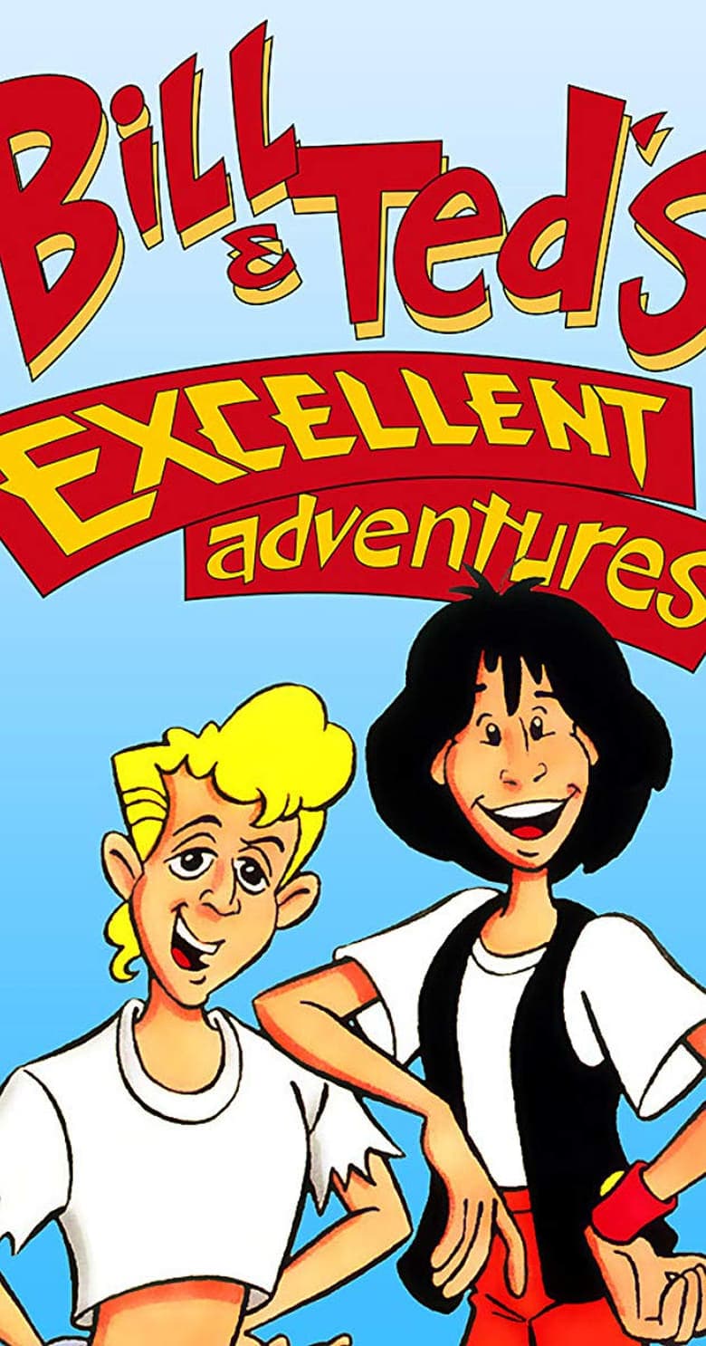 Bill & Ted's Excellent Adventures