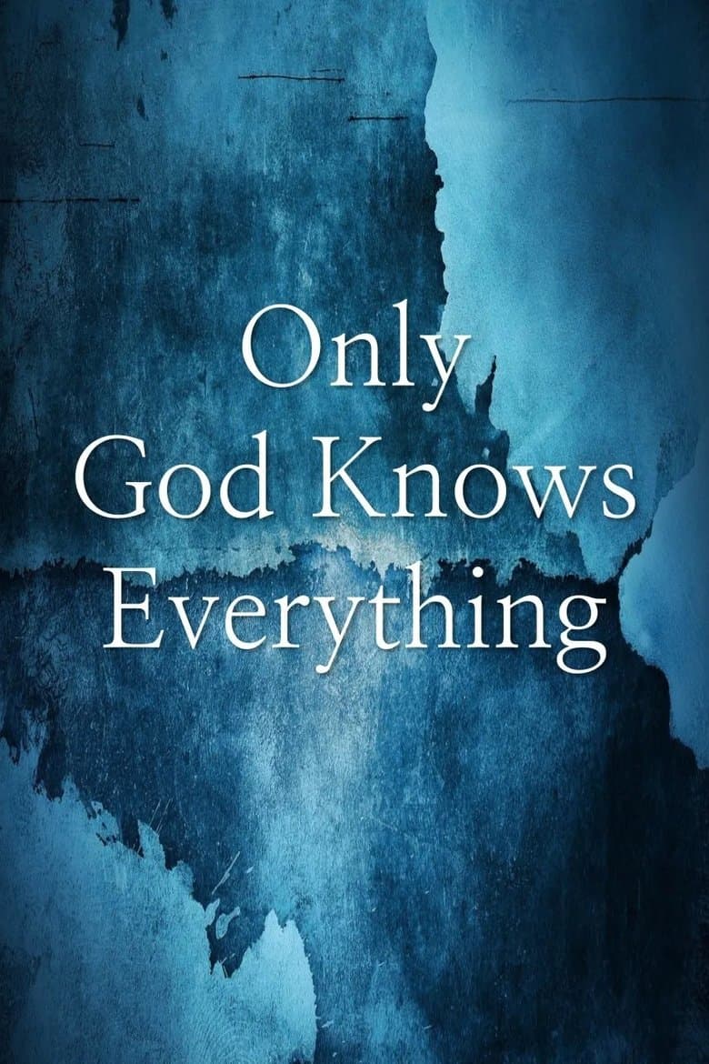 Only God Knows Everything