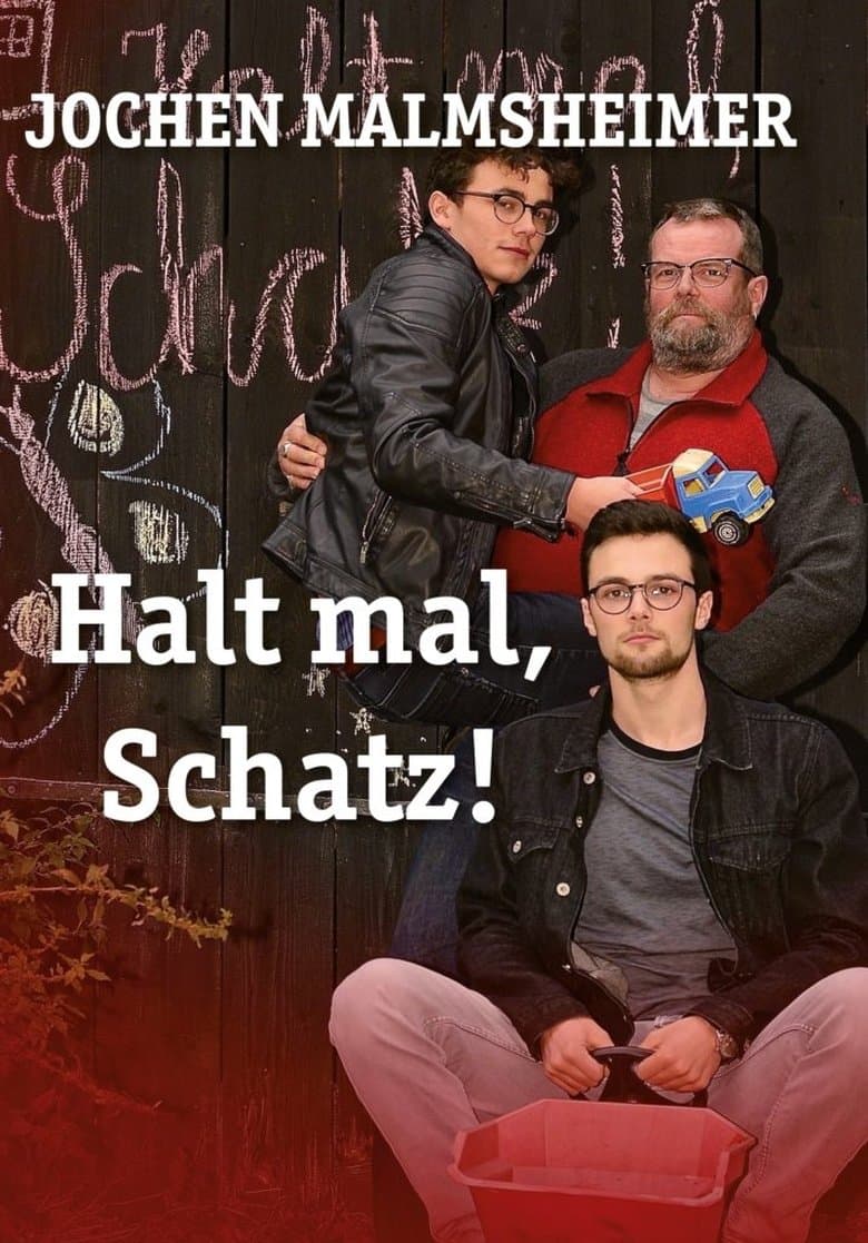 Jochen Malmsheimer: Halt mal, Schatz!