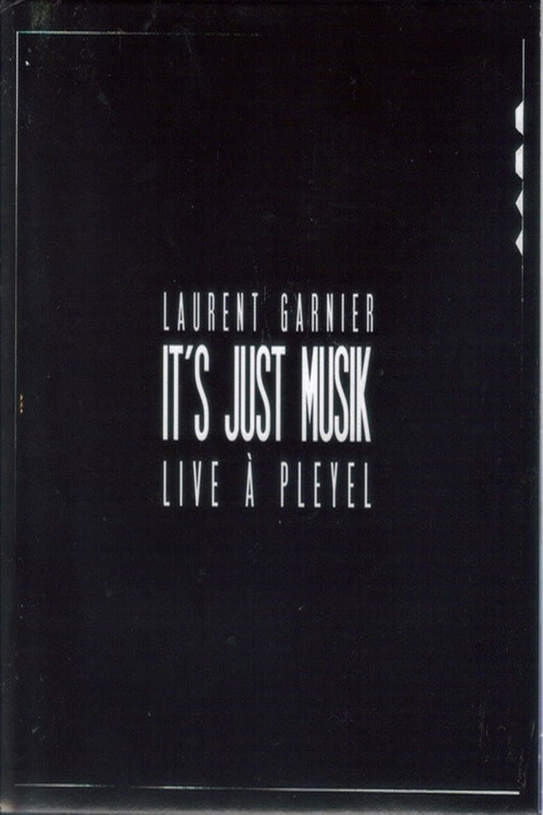 Laurent Garnier: It's Just Musik Live a Pleyel