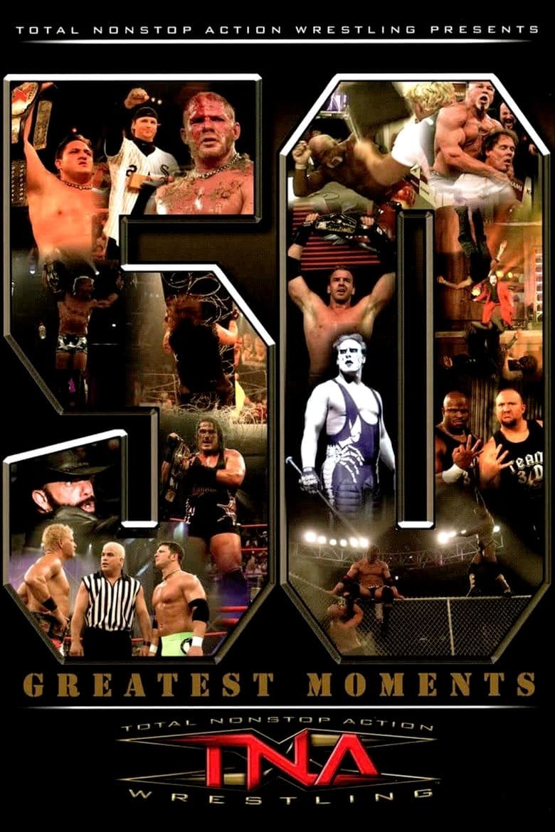 TNA: The 50 Greatest Moments