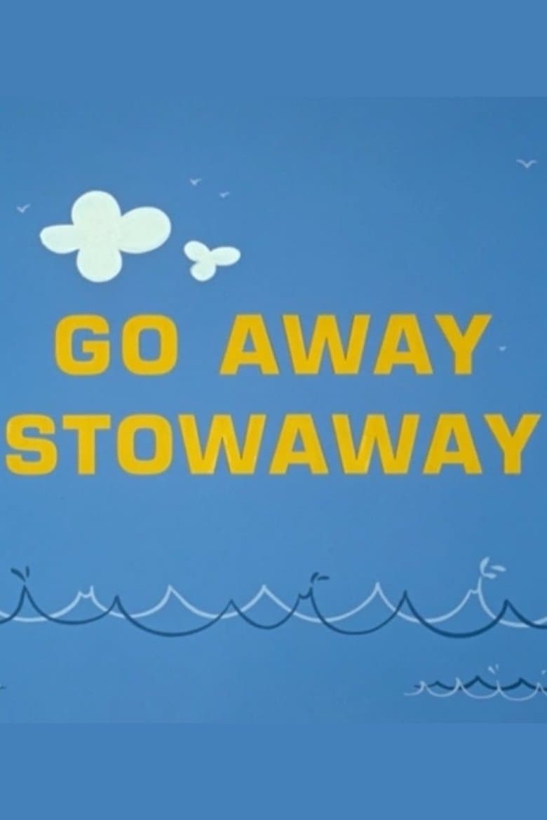 Go Away Stowaway