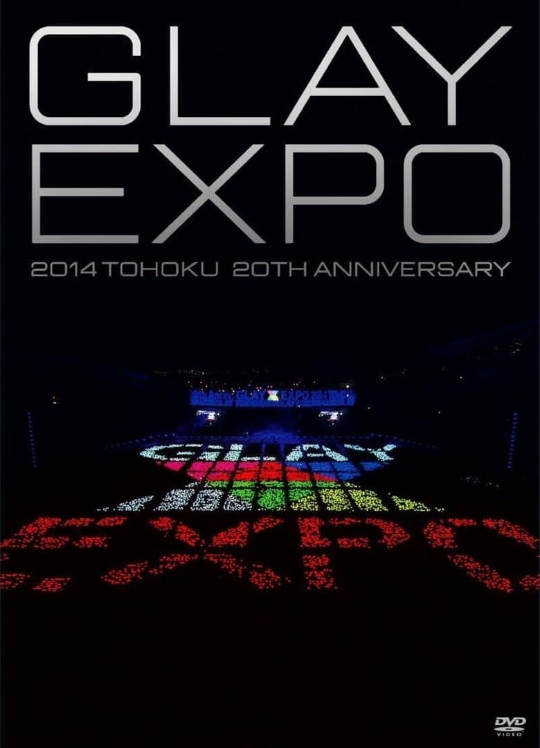 GLAY EXPO 2014 TOHOKU 20th Anniversary