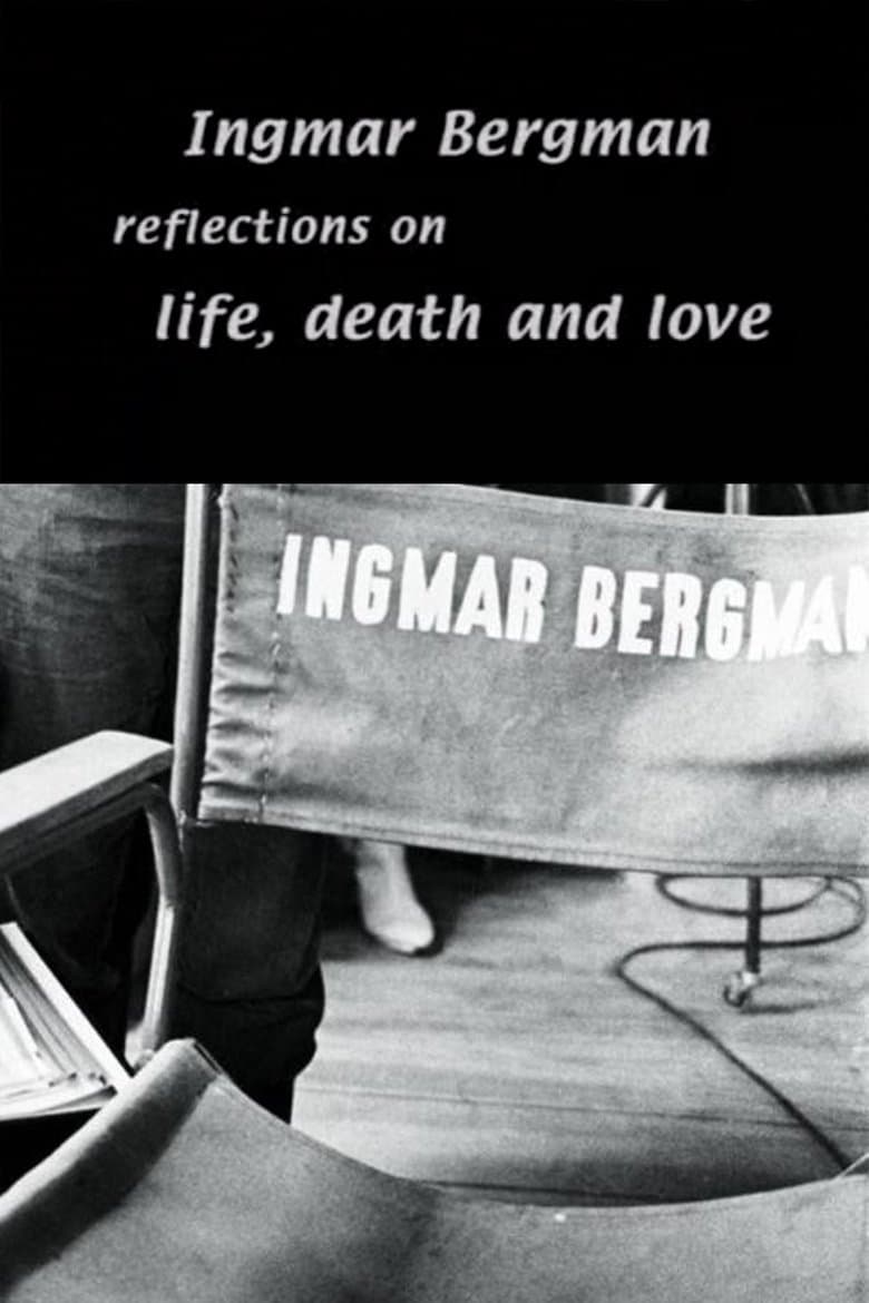 Ingmar Bergman: Reflections on Life, Death, and Love